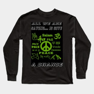 Give Peace a Chance Long Sleeve T-Shirt